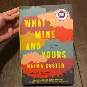 What’s Mine and Yours by Naima Coster